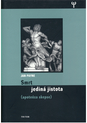 Smrt jediná jistota : (apoteóza skepse)  Cover Image