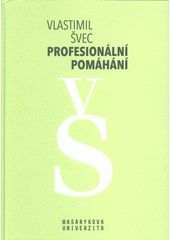 Profesionální pomáhání : rozhovory napříč pomáhajícími profesemi  Cover Image