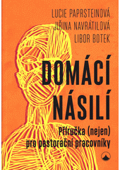 Domácí násilí : příručka (nejen) pro pastorační pracovníky  Cover Image