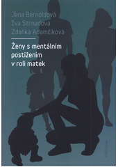 Ženy s mentálním postižením v roli matek  Cover Image