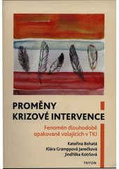 Proměny krizové intervence : fenomén dlouhodobě opakovaně volajících v TKI  Cover Image