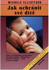 Jak ochránit své dítě  Cover Image