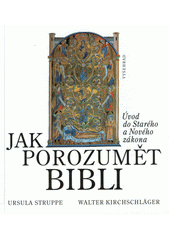 Jak porozumět Bibli : úvod do Starého a Nového zákona  Cover Image