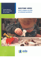 Rosteme hrou : vývoj a podpora hry dětí se zrakovým postižením  Cover Image