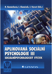 Aplikovaná sociální psychologie III : sociálněpsychologický výcvik  Cover Image