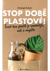 Stop době plastové! : život bez plastů je snadnější, než si myslíte  Cover Image