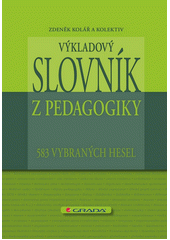 Výkladový slovník z pedagogiky : 583 vybraných hesel  Cover Image