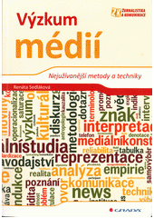 Výzkum médií : nejužívanější metody a techniky  Cover Image