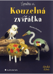 Vyrobte si kouzelná zvířátka  Cover Image