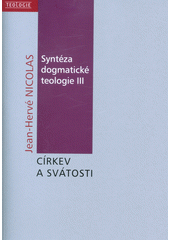 Syntéza dogmatické teologie III. Církev a svátosti  Cover Image