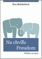 Na chvíľu Freudom : filiálna terapia  Cover Image