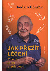 Jak přežít léčení : veselé čtení o bolestech  Cover Image