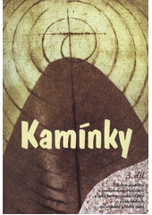 Kamínky : drobná svědectví o pronásledování křesťanů v době komunistické totality i o jejich snahách o svobodu a blaho vlasti. 3  Cover Image