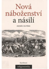 Nova nabozenstvi a nasili / Zdenek Vojtisek. Cover Image