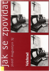 Jak se zpovídat : úvod do svátosti smíření  Cover Image