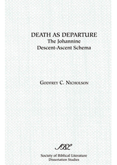 Death as Departure :  The Johannine Descent-Ascent Schema /   Godfrey C. Nicholson  Cover Image