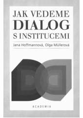 Jak vedeme dialog s institucemi  Cover Image