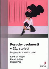 Poruchy osobnosti v 21. století : diagnostika v teorii a praxi  Cover Image