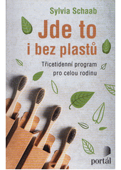 Jde to i bez plastů : třicetidenní program pro celou rodinu  Cover Image