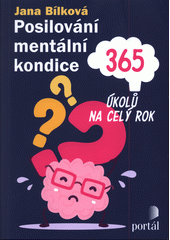 Posilování mentální kondice : 365 úkolů na celý rok  Cover Image