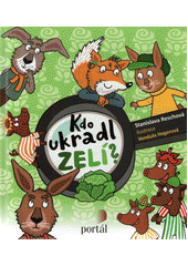 Kdo ukradl zelí? : případ pro začínající detektivy  Cover Image