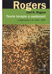 Teorie terapie a osobnosti : a další práce z let 1942-1987  Cover Image