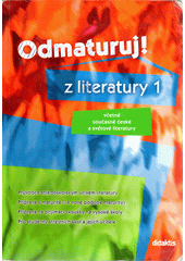 Odmaturuj! z literatury 1 [včetně současné české a světové literatury  Cover Image