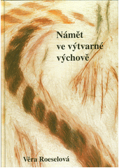 Námět ve výtvarné výchově  Cover Image