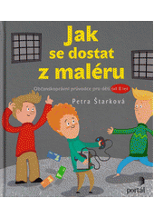 Jak se dostat z maléru : občanskoprávní průvodce pro děti od 8 let  Cover Image