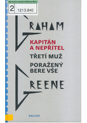 Kapitán a nepřítel ; Třetí muž ; Poražený bere vše  Cover Image