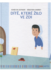 Dítě, které žilo ve zdi  Cover Image
