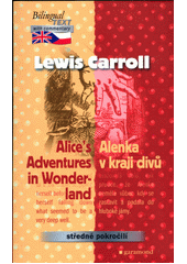 Alice's adventures in Wonderland = Alenka v kraji divů  Cover Image