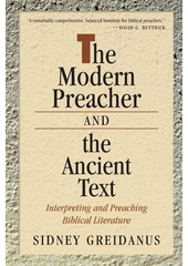 The Modern Preacher and the Ancient Text : Interpreting and Preaching biblical Literature  Cover Image