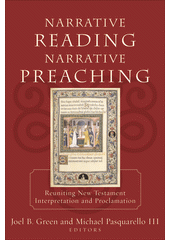 Narrative Reading, Narrative Preaching : Reuniting New Testament Interpretation and Proclamation  Cover Image