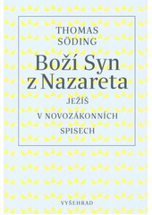 Boží Syn z Nazareta : Ježíš v novozákonních spisech  Cover Image