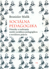 Sociálna pedagogika : prieniky a rozhrania medzi sociálnou pedagogikou a sociálnou prácou  Cover Image