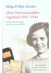 Mein Theresienstädter Tagebuch 1943-1944 und die Aufzeichnungen meines Vaters Otto Pollak  Cover Image