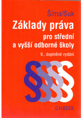 Základy práva pro střední a vyšší odborné školy /  Alexander Šíma, Milan Suk Cover Image