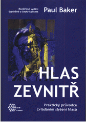 Hlas zevnitř : praktický průvodce zvládáním slyšení hlasů  Cover Image