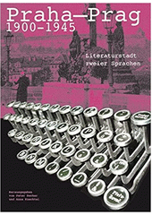 Praha-Prag 1900-1945 : Literaturstadt zweier Sprachen  Cover Image