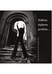 Viděno - slyšeno - prožito... : 10 let občanského sdružení Hadasa Tábor : 2003-2013  Cover Image