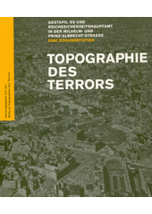 Topographie des Terrors : Gestapo, SS und Reichssicherheitshauptamt auf dem "Prinz-Albrecht-Gelände" : eine Dokumentation. Cover Image