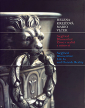 Siegfried Blumenthal - život v realitě a mimo ni : protižidovská opatření v Protektorátu Čechy a Morava na příkladu loupeže majetku Siegfrieda Blumenthala a torzo jeho sbírky stříbra v Uměleckoprůmyslovém muzeu v Brně = Siegfried Blumenthal - life in and outside reality : anti-Jewish measures in the Protectorate of Bohemia and Moravia: the looting of Siegfried Blumenthal's property and part of his silver collection at the Museum of Applied Arts in Brno  Cover Image