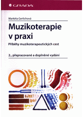 Muzikoterapie v praxi : příběhy muzikoterapeutických cest  Cover Image
