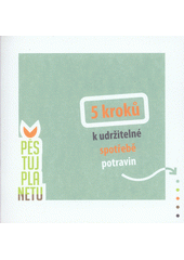 5 kroků k udržitelné spotřebě potravin : pěstuj planetu  Cover Image