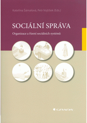 Sociální správa : organizace a řízení sociálních systémů  Cover Image