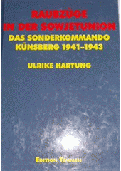 Raubzüge in der Sowjetunion : das Sonderkommando Künsberg 1941-1943  Cover Image