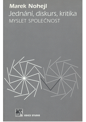 Jednání, diskurs, kritika : myslet společnost  Cover Image