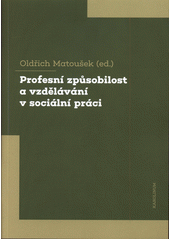 Profesní způsobilost a vzdělávání v sociální práci  Cover Image