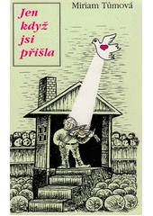 Jen když jsi přišla : povídky o malých lidech a velkých zázracích  Cover Image